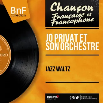 Jazz Waltz (Mono Version) by Jo Privat et son orchestre