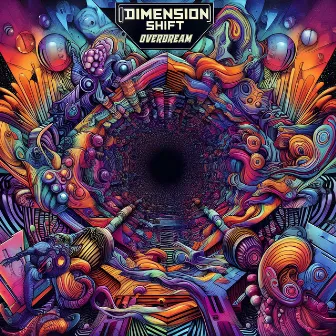 DIMENSION SHIFT by Overdream