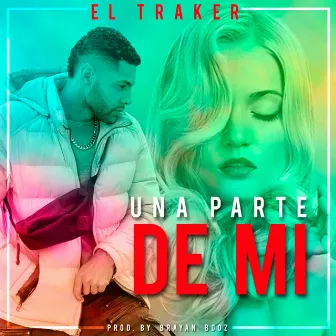 Una Parte de Mi by Trak3r