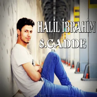 8. Cadde by Halil İbrahim