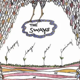 Happy Days Are Coming by The Sways