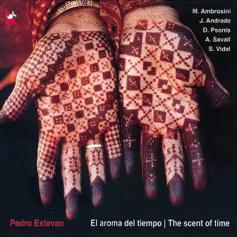 Pedro Estevan: Aroma Del Tiempo (El) (The Scent of Time) by Pedro Estevan