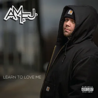 Learn to Love Me by A.M.F.J.