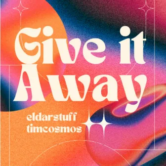 Give It Away by Tim Cosmos