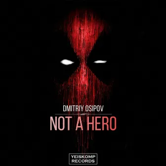 Not A Hero by Dmitriy Osipov