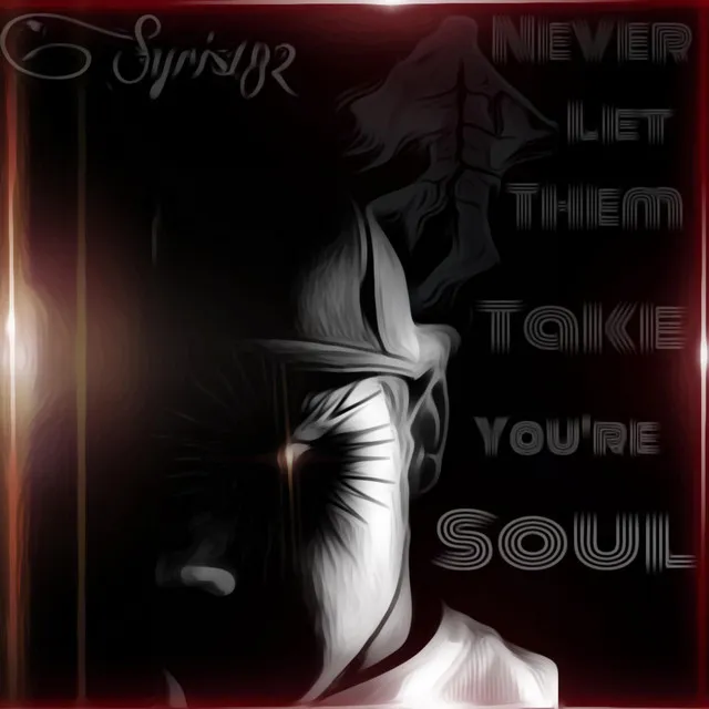 Never Let Them Take (Your Soul)