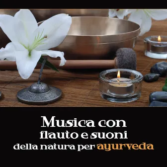 Musica con flauto e suoni della natura per ayurveda by Santuario dei suoni della natura