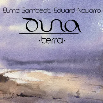 Duna. Terra. by Elma Sambeat & Eduard Navarro