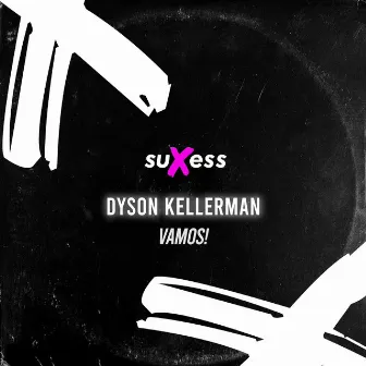 Vamos! by Dyson Kellerman