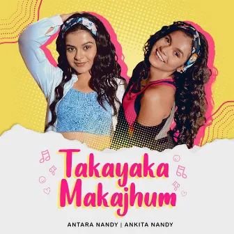 Takayaka Makajhum by Ankita Nandy