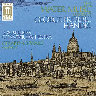 Handel, G.: Water Music (Complete) by Los Angeles Chamber Orchestra