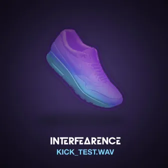 Kick_Test.wav (Radio Edit) by Interfearence