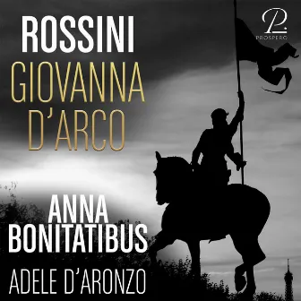 Gioachino Rossini: Giovanna D'arco. Cantata a Voce Sola E Pianoforte by Anna Bonitatibus