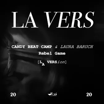 Rebel Game (LA VERSion) by LA VERS