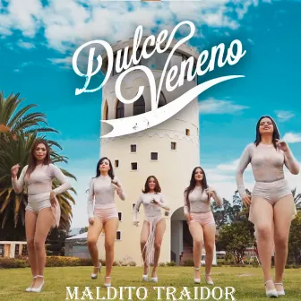 Maldito Traidor by Dulce Veneno