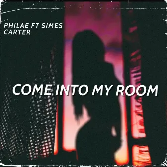 Come Into My Room (feat. Simes Carter) by Philae