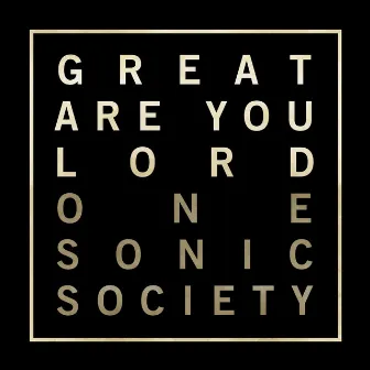 Great Are You Lord EP by one sonic society