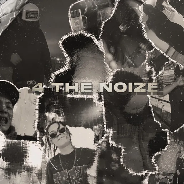 4 THE NOIZE (feat. SILENT TOMMY)