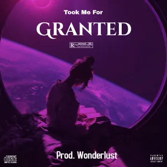 Took Me For Granted by Trell