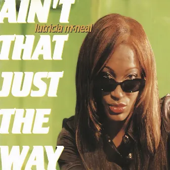 Ain't that Just the Way by Lutricia McNeal