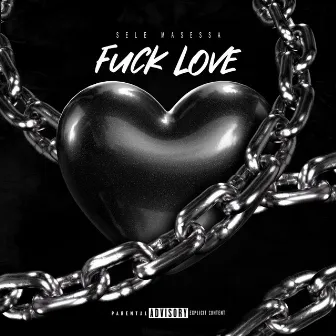 Fuck Love by Sele Masessa