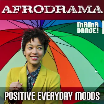 Afrodrama: Positive Everyday Moods by Ryan Grogan