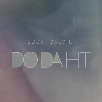 Do da hit by Luca Baldini