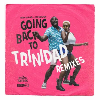 Going Back to Trinidad Remixes by Weird Together