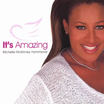 It's Amazing by Michelle McKinney Hammond