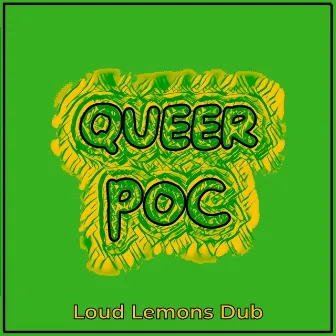 Queer POC (Loud Lemons Remix) by Breezy