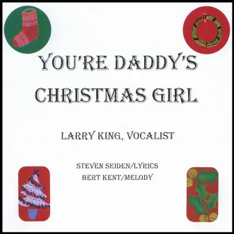 You're Daddy's Christmas Girl - Single by Larry King