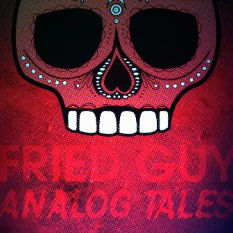 Analog Tales EP by Fried Guy