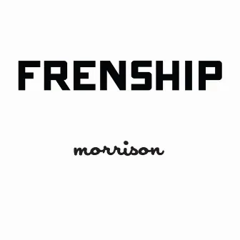 Morrison by FRENSHIP