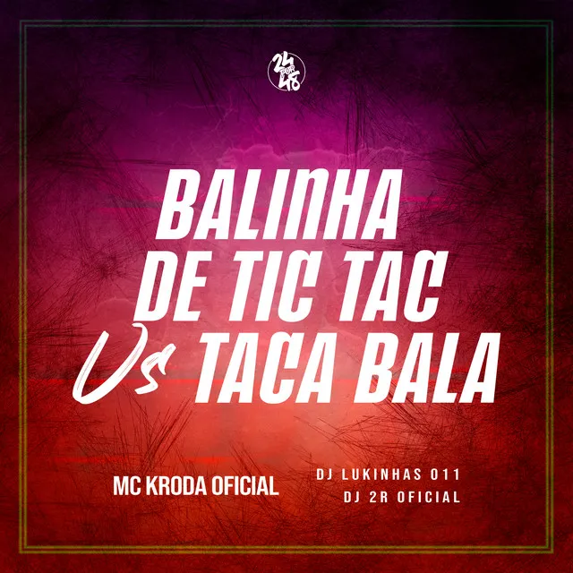 Balinha de Tic Tac Vs Taca Bala