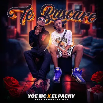 Te buscare by Yoe MC x EL Pachy