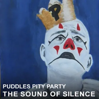 The Sound of Silence by Puddles Pity Party