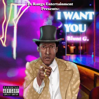 I Want You by Blunt G.