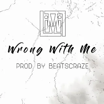 Wrong With Me by Limit