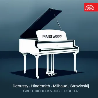 Piano Works (Debussy, Hindemith, Milhaud, Stravinskij) by Josef Dichler