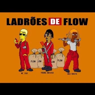 Ladrões de Flow by Young Mascka