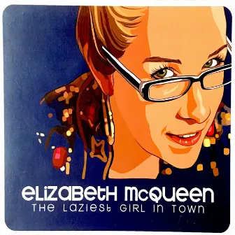 The Laziest Girl in Town by Elizabeth McQueen