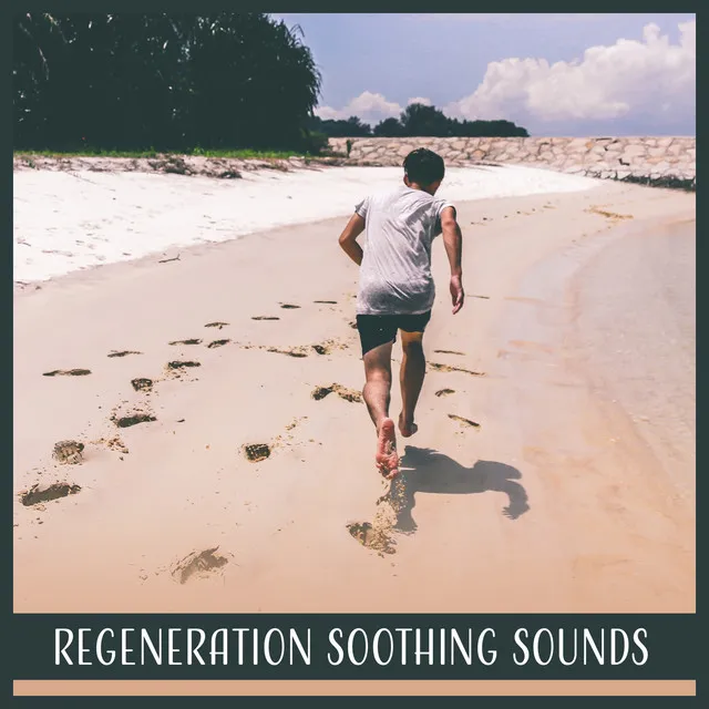 Regeneration Soothing Sounds: Music for Massage, Stress Relief, Healthy Mind, Total Relaxing Vibes