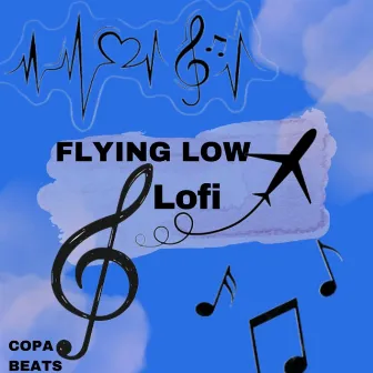 Lofi- Flying Low (LOFI) by Copa Beats