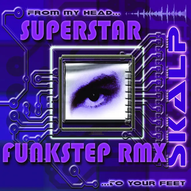 Superstar : From My Head to Your Feet (feat. W. Cartwright) [Funkstep Remix]