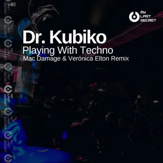 Playing With Techno by Dr Kubiko