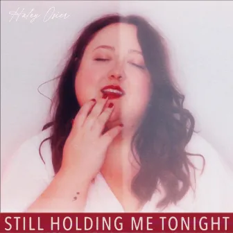 Still Holding Me Tonight by Haley Osier