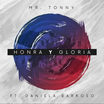 Honra Y Gloria by Mr. Tonny