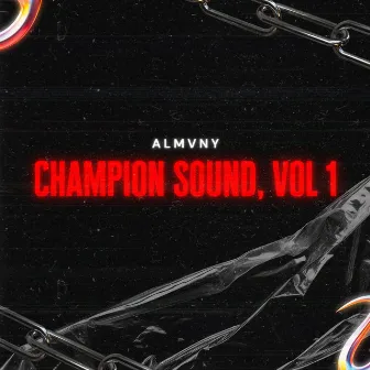 Champion Sound, Vol. 1 by ALMVNY