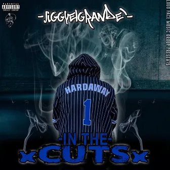 Hardaway In The Cuts by JiggyElGrande'