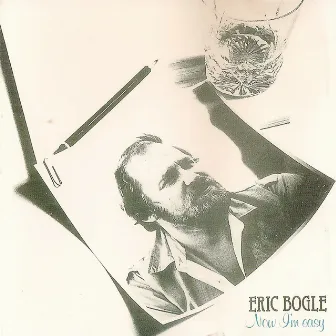 Now I'm Easy by Eric Bogle